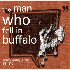 nearly caught the railing mp3 Album by the man who fell in buffalo
