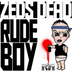 Rude Boy mp3 Single by Zeds Dead