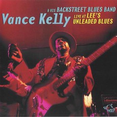 Live At Lee's Unleaded Blues: Chicago Blues Session, Volume 59 mp3 Live by Vance Kelly & His Backstreet Blues Band
