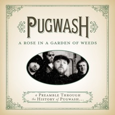 A Rose In A Garden Of Weeds: A Preamble Through The History Of Pugwash... mp3 Artist Compilation by Pugwash