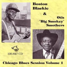 Boston Blackie & Otis "Big Smokey" Smothers: Chicago Blues Session, Volume 1 mp3 Compilation by Various Artists