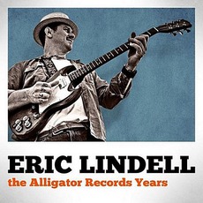 The Alligator Records Years mp3 Album by Eric Lindell
