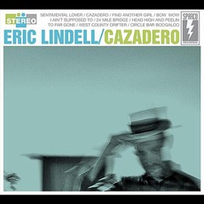 Cazadero mp3 Album by Eric Lindell