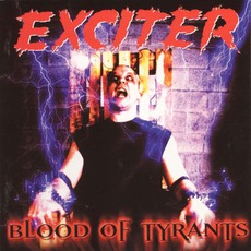 Blood Of Tyrants mp3 Album by Exciter