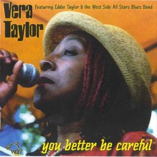 You Better Be Careful: Chicago Blues Session, Volume 54 mp3 Album by Vera Taylor