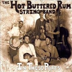 In These Parts mp3 Album by Hot Buttered Rum String Band