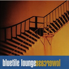 Lowercase mp3 Album by Bluetile Lounge