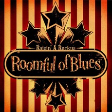 Raisin' A Ruckus mp3 Album by Roomful of Blues