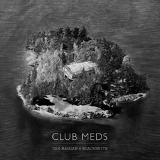 Club Meds mp3 Album by Dan Mangan + Blacksmith