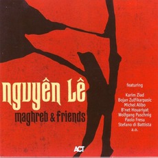 Maghreb And Friends mp3 Album by Nguyên Lê