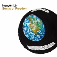 Songs Of Freedom mp3 Album by Nguyên Lê