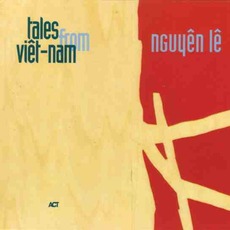Tales From VIêt-nam mp3 Album by Nguyên Lê