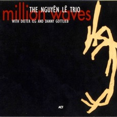 Million Waves mp3 Album by The Nguyên Lê Trio