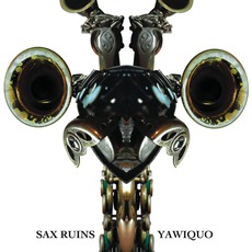 Yawiquo mp3 Album by Sax Ruins