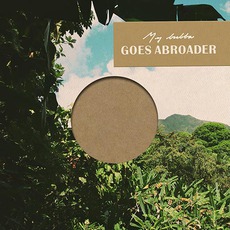 Goes Abroader mp3 Album by My Bubba