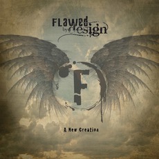A New Creation mp3 Album by Flawed By Design