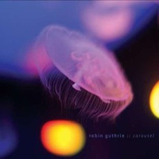 Carousel mp3 Album by Robin Guthrie