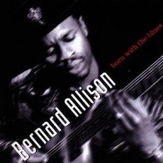 Born With The Blues mp3 Album by Bernard Allison