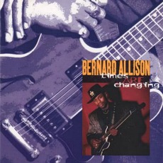 Times Are Changing mp3 Album by Bernard Allison