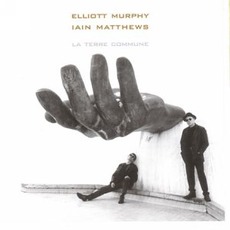 La Terre Commune mp3 Album by Elliott Murphy & Iain Matthews