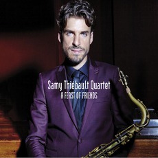 A Feast Of Friends mp3 Album by Samy Thiebault Quartet