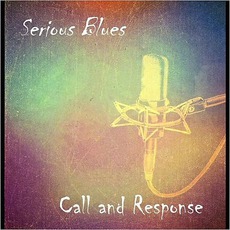 Call And Response mp3 Album by Serious Blues