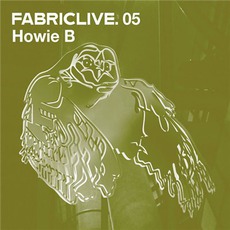 FabricLive 05: Howie B mp3 Compilation by Various Artists