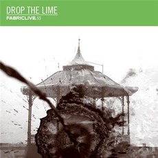 FabricLive 53: Drop The Lime mp3 Compilation by Various Artists