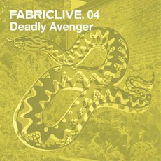 FabricLive 04: Deadly Avenger mp3 Compilation by Various Artists