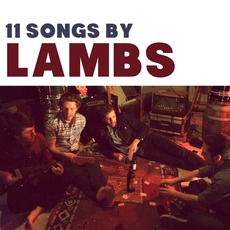 11 Songs mp3 Album by LAMBS (CAN)
