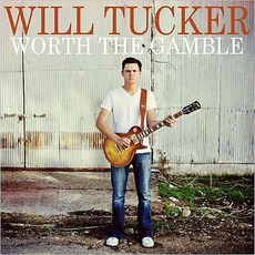 Worth The Gamble mp3 Album by Will Tucker