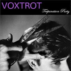 Trepanation Party mp3 Single by Voxtrot