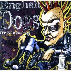 I've Got A Gun! mp3 Live by English Dogs