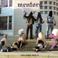 You Axed For It! (Re-Issue) mp3 Album by Mentors