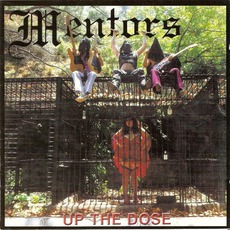 Up The Dose (Re-Issue) mp3 Album by Mentors