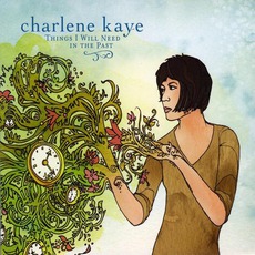 Things I Will Need In The Past mp3 Album by Charlene Kaye