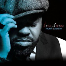 Love Divine mp3 Album by Robert E. Person