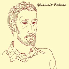 Alasdair Roberts mp3 Album by Alasdair Roberts