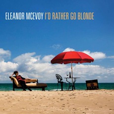 I'd Rather Go Blonde (Limited Edition) mp3 Album by Eleanor McEvoy