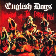Invasion Of The Porky Men mp3 Album by English Dogs