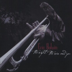 The Night, The Rain And You mp3 Album by Eric Bolvin