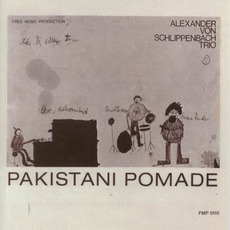 Pakistani Pomade (Remastered) mp3 Album by Alexander Von Schlippenbach Trio