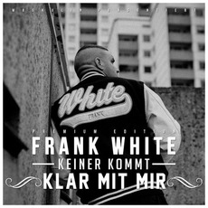 Keiner Kommt Klar Mit Mir (Premium Edition) mp3 Album by Frank White