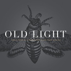 Old Light: Songs From My Childhood & Other Gone Worlds mp3 Album by Rayna Gellert