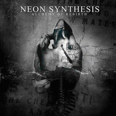 Alchemy Of Rebirth mp3 Album by Neon Synthesis