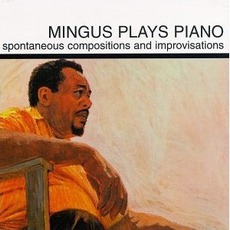 Mingus Plays Piano (Remastered) mp3 Album by Charles Mingus