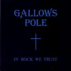 In Rock We Trust (Re-Issue) mp3 Album by Gallows Pole