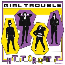 Hit It Or Quit It (Remastered) mp3 Album by Girl Trouble
