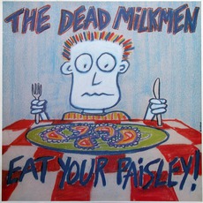 Eat Your Paisley mp3 Album by The Dead Milkmen