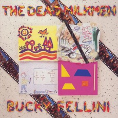 Bucky Fellini mp3 Album by The Dead Milkmen